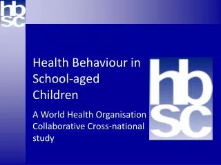 Health Behaviour in School-aged Children