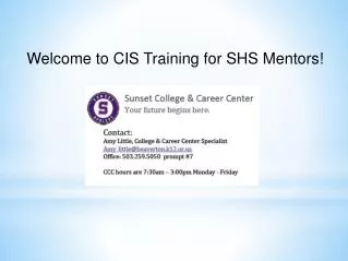Welcome to CIS Training for SHS Mentors!
