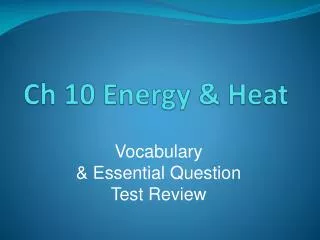 Ch 10 Energy &amp; Heat