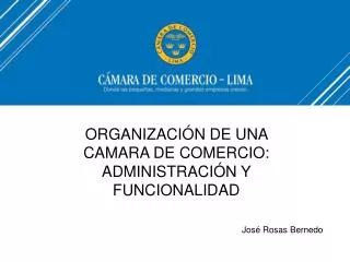 ORGANIZACIÓN DE UNA CAMARA DE COMERCIO: ADMINISTRACIÓN Y FUNCIONALIDAD