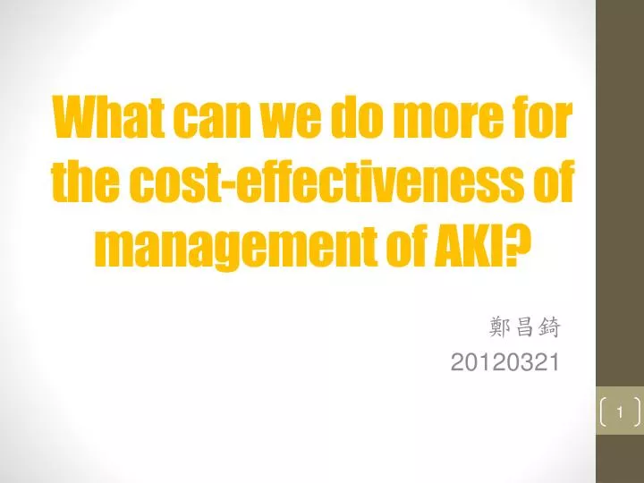 what can we do more for the cost effectiveness of management of aki