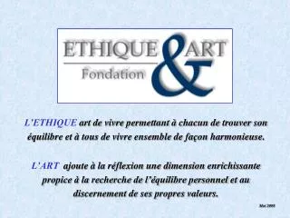 Buts de la fondation Ethique &amp; Art