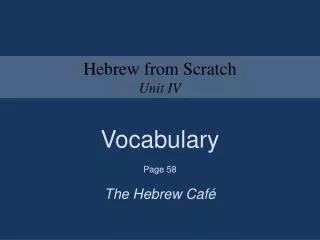 Hebrew from Scratch Unit IV