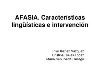 AFASIA. Características lingüísticas e intervención