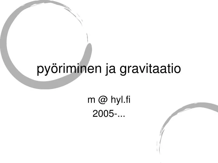 py riminen ja gravitaatio