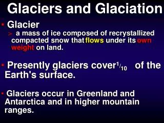 Glaciers- Important in understanding global scale climate change