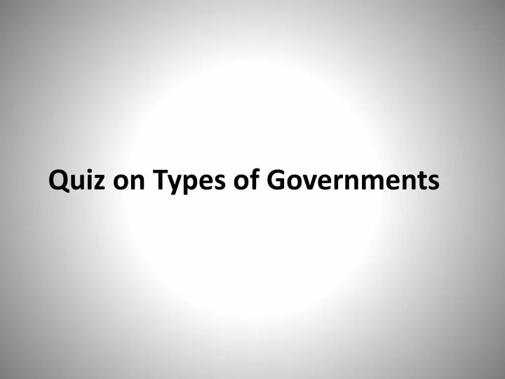 quiz on types of governments