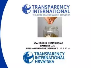 IZVJEŠĆE O DONACIJAMA (Obrazac IZ-D ) PARLAMENTARNE STRANKE 15.7.2014.