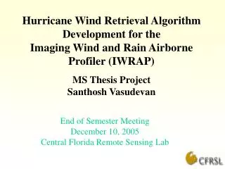 End of Semester Meeting December 10, 2005 Central Florida Remote Sensing Lab