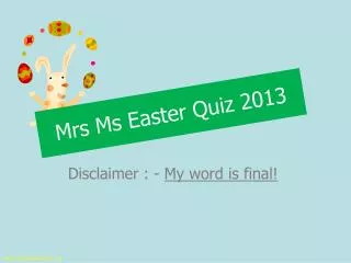 Mrs Ms Easter Quiz 2013