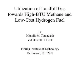 Utilization of Landfill Gas towards High-BTU Methane and Low-Cost Hydrogen Fuel