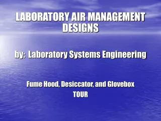 LABORATORY AIR MANAGEMENT DESIGNS by: Laboratory Systems Engineering