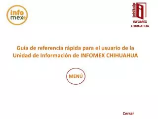 Guía de referencia rápida para el usuario de la Unidad de Información de INFOMEX CHIHUAHUA