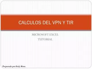 CALCULOS DEL VPN Y TIR