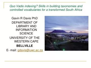 Gavin R Davis PhD DEPARTMENT OF LIBRARY AND INFORMATION SCIENCE UNIVERSITY OF THE WESTERN CAPE