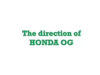 The direction of HONDA OG