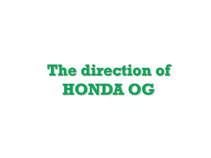 the direction of honda og