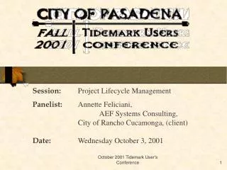 Session: 	Project Lifecycle Management Panelist: 	Annette Feliciani,