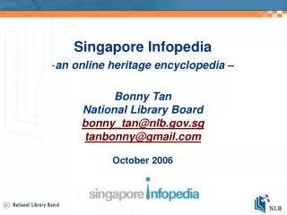 Singapore Infopedia an online heritage encyclopedia – Bonny Tan National Library Board