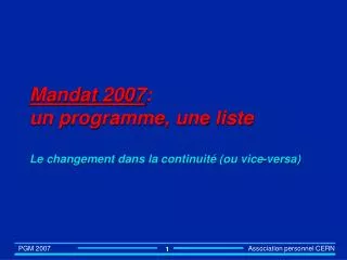 Mandat 2007 : un programme, une liste Le changement dans la continuité (ou vice-versa)