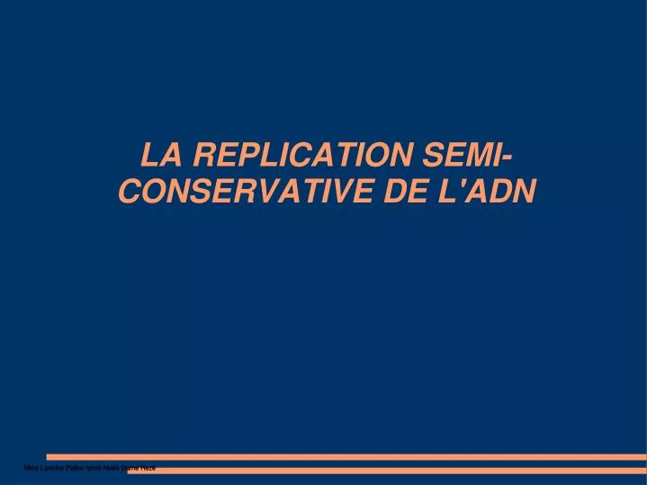 la replication semi conservative de l adn