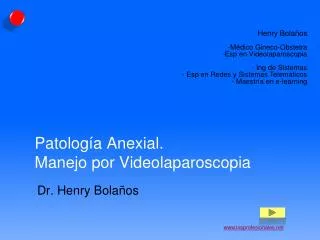 Patología Anexial . Manejo por Videolaparoscopia