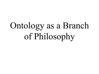 Ontology as a Branch of Philosophy