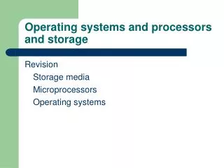 Operating systems and processors and storage