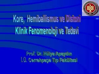 Kore, Hemiballismus ve Distoni Klinik Fenomenoloji ve Tedavi