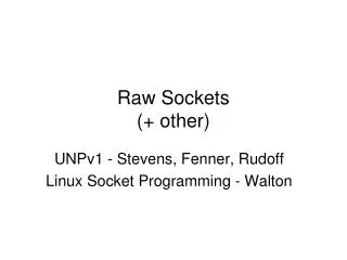 Raw Sockets (+ other)
