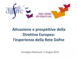 Attuazione e prospettive della Direttiva Europea: l’esperienza della Rete Dafne