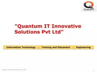 &quot;Quantum IT Innovative Solutions Pvt Ltd&quot;