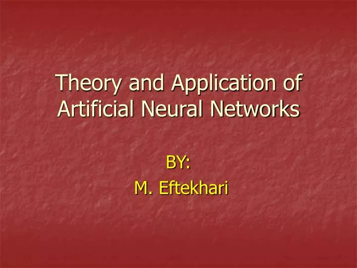theory and application of artificial neural networks