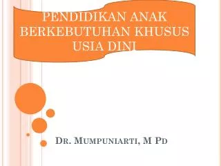 Dr. Mumpuniarti, M Pd