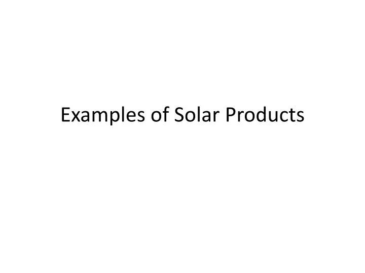 examples of solar products