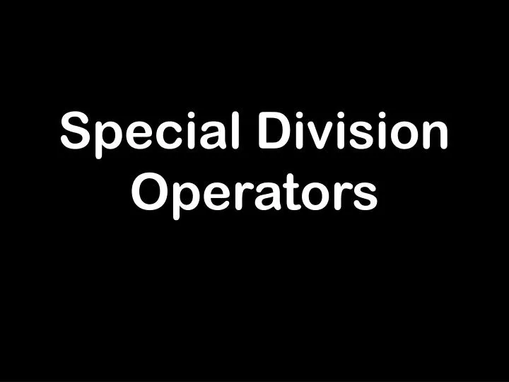 special division operators