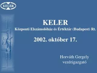 KELER Központi Elszámolóház és Értéktár (Budapest) Rt. 2002. október 17.