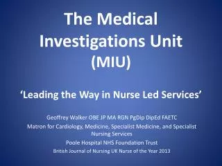 The Medical Investigations Unit (MIU) ‘Leading the Way in Nurse Led Services’