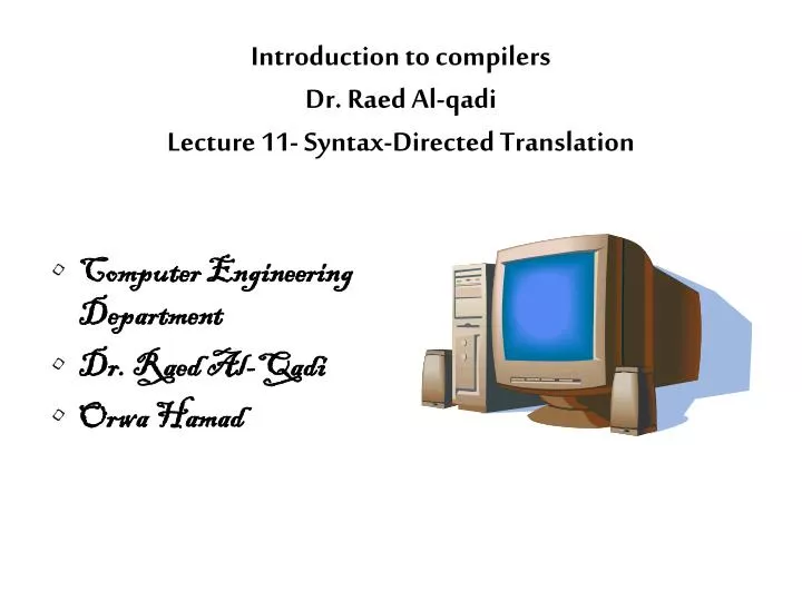 introduction to compilers dr raed al qadi lecture 11 syntax directed translation