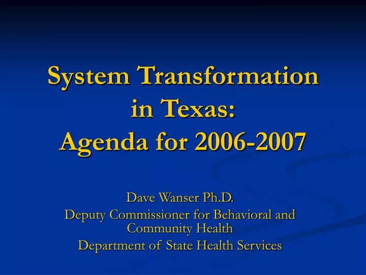 system transformation in texas agenda for 2006 2007