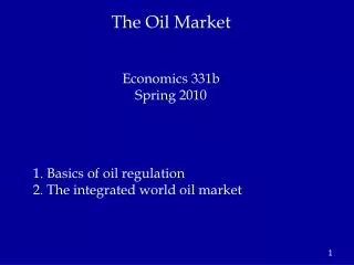 The Oil Market Economics 331b Spring 2010