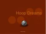 Hoop Dreams - slide 1