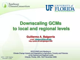 Downscaling GCMs to local and regional levels