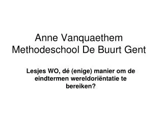 Anne Vanquaethem Methodeschool De Buurt Gent