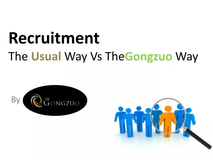 recruitment the usual way vs the gongzuo way