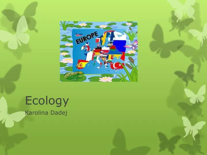 ecology