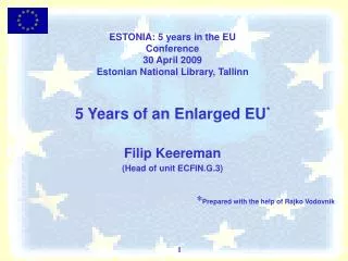 ESTONIA: 5 years in the EU Conference 30 April 2009 Estonian National Library, Tallinn