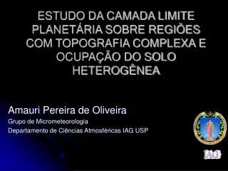 Amauri Pereira de Oliveira Grupo de Micrometeorologia