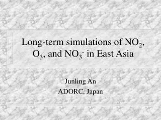 Long-term simulations of NO 2 , O 3 , and NO 3 - in East Asia