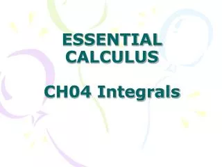 ESSENTIAL CALCULUS CH04 Integrals